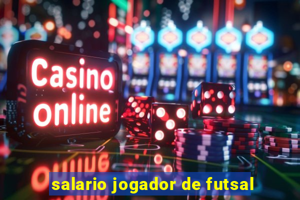 salario jogador de futsal